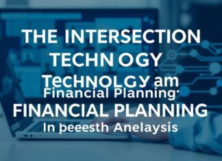 The Intersection of Technology and Financial Planning: A Deep Dive The Intersection of Technology and Financial Planning: An In-depth Analysis